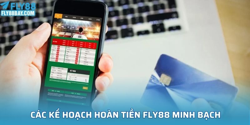 Các kế hoạch hoàn tiền Fly88 minh bạch