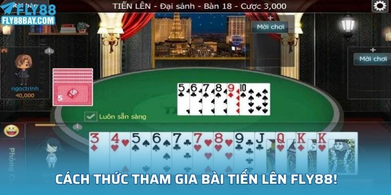 Cách thức tham gia bài Tiến Lên Fly88!