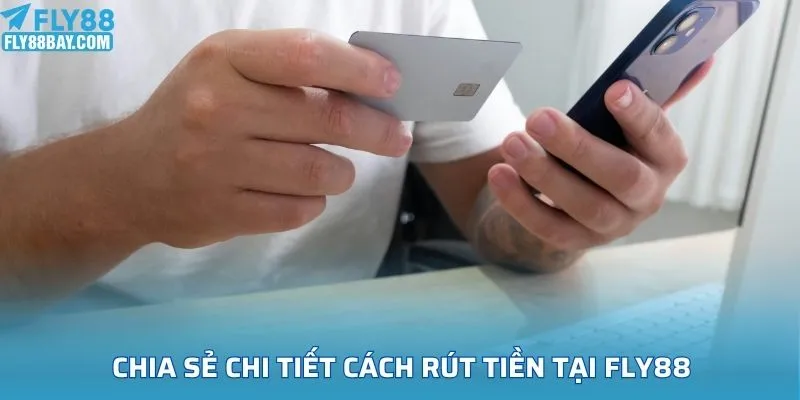 Chia sẻ chi tiết cách rút tiền tại FLY88 cho hội viên một cách nhanh gọn