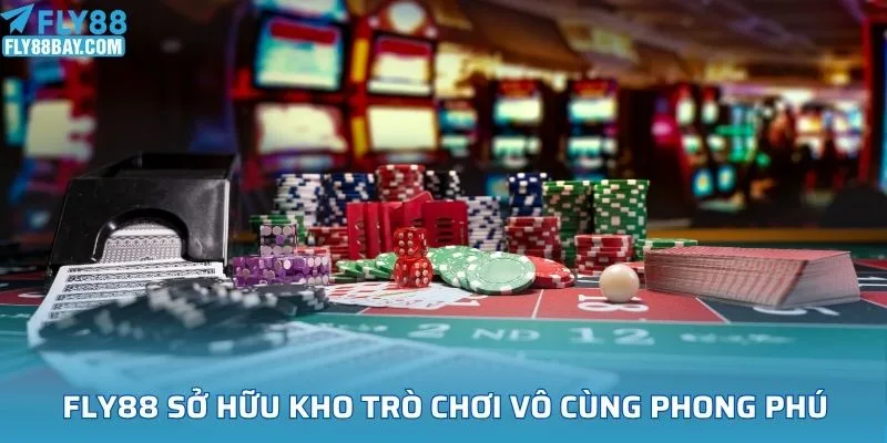 Fly88 sở hữu kho trò chơi vô cùng phong phú