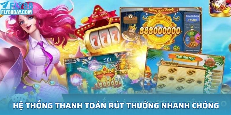 Hệ thống thanh toán rút thưởng nhanh chóng
