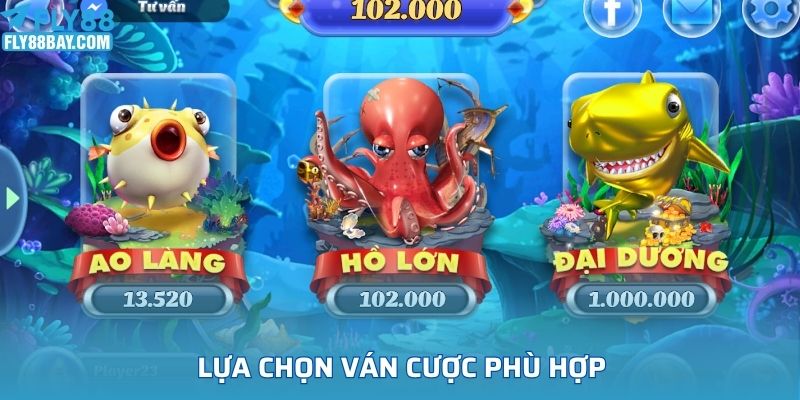 Lựa chọn ván cược phù hợp!