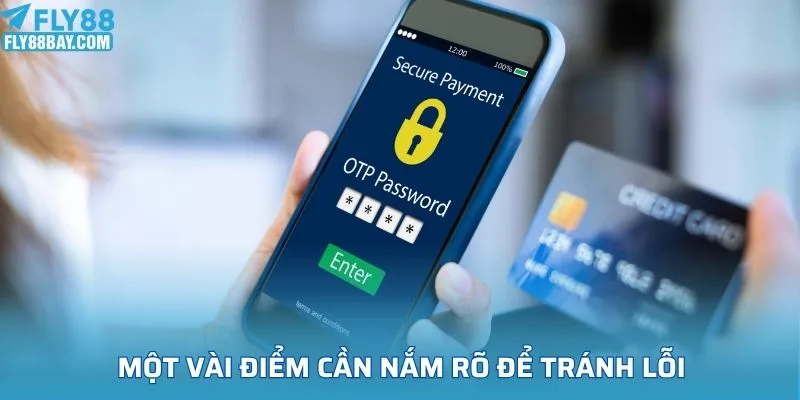 Một vài điểm cần nắm rõ để tránh lỗi khi rút tiền FLY88