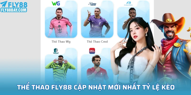 Thể thao FLY88 cập nhật mới nhất tỷ lệ kèo